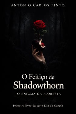 O Feitiço de Shadowthorn &amp; O Enigma da Floresta - Elia de Gareth, #1
