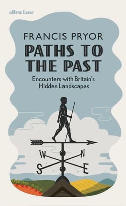 Paths to the Past - Encounters with Britain's Hidden Landscapes