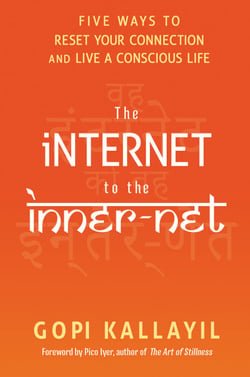 The Internet to the Inner-Net - Five Ways to Reset Your Connection and Live a Conscious Life