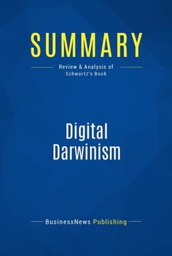 Summary: Digital Darwinism - Review and Analysis of Schwartz's Book