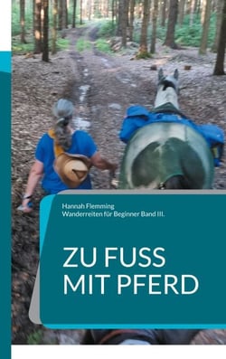 Zu Fuß mit Pferd - 3x Kurztrips &amp; Unser 3.Wander-Reittour von Worpswede in die Wingst