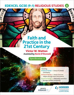 Edexcel Religious Studies for GCSE (9-1): Catholic Christianity (Specification A) - Faith and Practice in the 21st Century