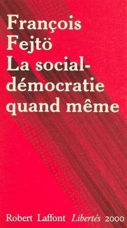 La social-démocratie quand même - Un demi-siècle d'expériences réformistes