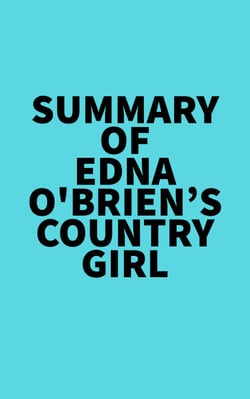 Summary of Edna O'Brien's Country Girl