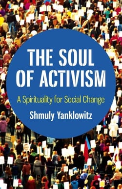The Soul of Activism - A Spirituality for Social Change