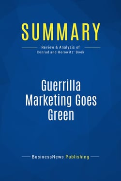 Summary: Guerrilla Marketing Goes Green - Review and Analysis of Conrad and Horowitz' Book