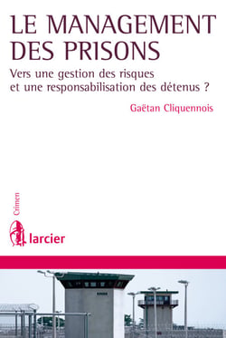Le management des prisons - Vers une gestion des risques et une responsabilisation des détenus ?