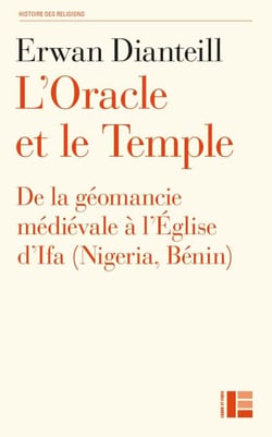 L'Oracle et le Temple - De la géomancie médiévale à l'Église d'Ifa (Nigeria, Bénin)