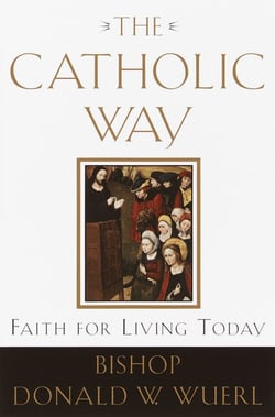 The Catholic Way - Faith for Living Today