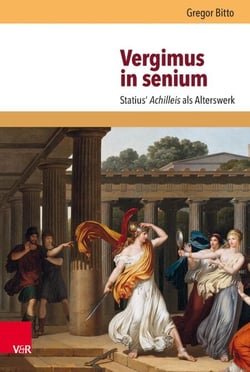Vergimus in senium - Statius' Achilleis als Alterswerk