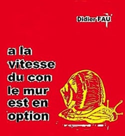 à la vitesse du con, le mur est en option