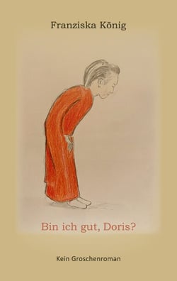 Bin ich gut, Doris? - Kein Groschenroman