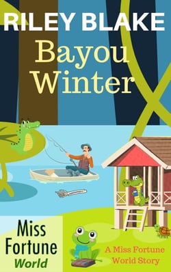Bayou Winter - Miss Fortune World: Bayou Cozy Romantic Thrills, #14