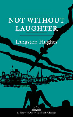 Not Without Laughter: A Novel - A Library of America eBook Classic