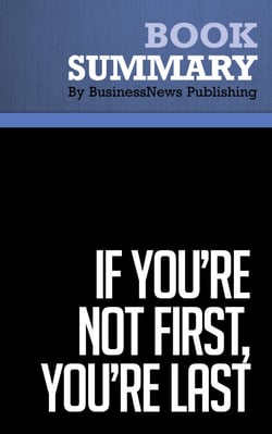 Summary: If You're Not First, You're Last - Review and Analysis of Cardone's Book