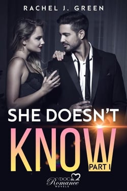She doesn't know - part I - DOC Romance Novels, #1.1