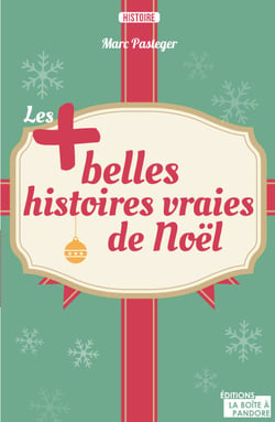 Les plus belles histoires vraies de Noël - Magiques mais véridiques