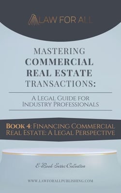 Financing Commercial Real Estate: A Legal Perspective - Commercial Real Estate Transactions Guide, #4