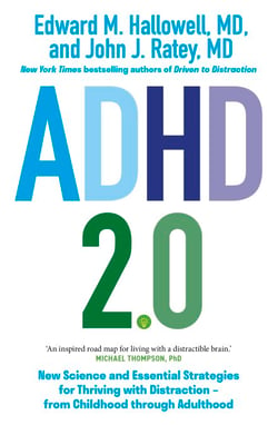 ADHD 2.0 - New Science and Essential Strategies for Thriving with Distraction - from Childhood through Adulthood