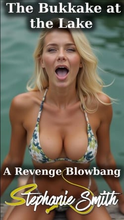 The Bukkake at the Lake - A Revenge Blowbang