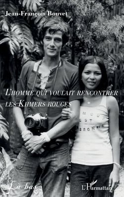 L’homme qui voulait rencontrer les Khmers rouges