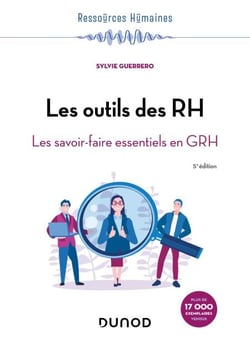 Les outils des RH - 5e éd. - Les savoir-faire essentiels en GRH