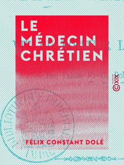 Le Médecin chrétien - Vie du docteur Lecreps