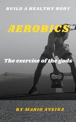 Aerobics &amp; The Exercise of the Gods