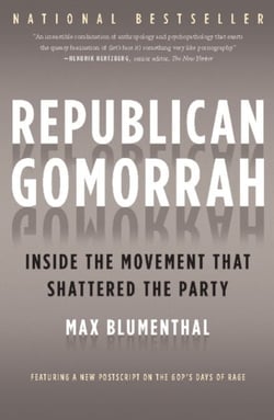 Republican Gomorrah - Inside the Movement that Shattered the Party