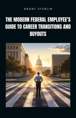 The Modern Federal Employee's Guide to Career Transitions and Buyouts