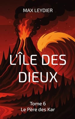 L'île des dieux - Tome 6 - Le Père des Kar