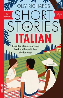 Short Stories in Italian for Beginners - Volume 2 - Read for pleasure at your level, expand your vocabulary and learn Italian the fun way with Teach Yourself Graded Readers