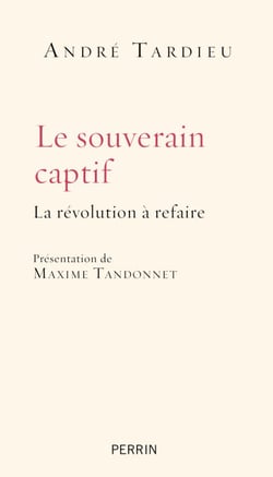 Le souverain captif - La révolution à refaire