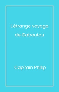 L’Étrange Voyage de Gaboutou