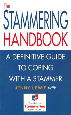 The Stammering Handbook - A Definitive Guide to Coping With a Stammer