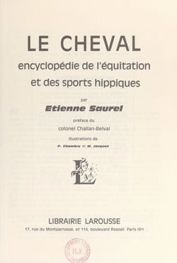 Le cheval - Encyclopédie de l'équitation et des sports hippiques