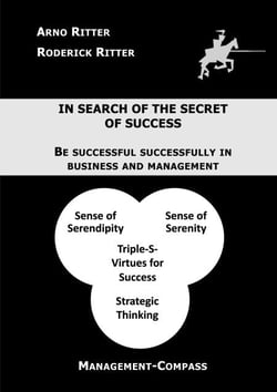 In Search of the Secret of Success - Be Successful Successfully in Business and Management