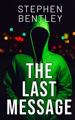 The Last Message: A  high-stakes cyber-thriller that will leave you breathless until the very last page - The Last Message Trilogy, #1