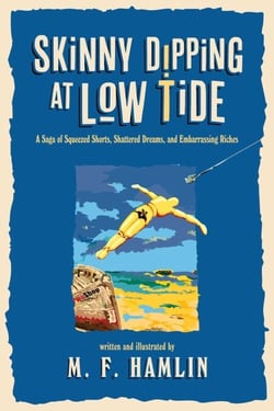 Skinny Dipping at Low Tide - A Saga of Squeezed Shorts, Shattered Dreams, and Embarrassing Riches