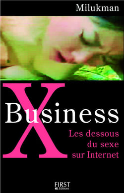 X Business - Les dessous du sexe sur internet