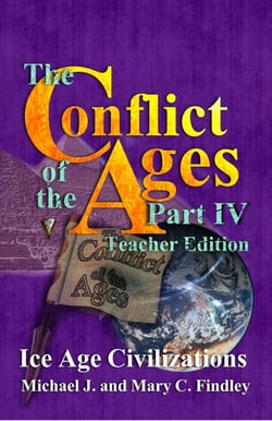 The Conflict of the Ages Teacher Edition IV Ice Age Civilizations - The Conflict of the Ages Teacher Edition, #4