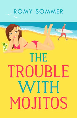 The Trouble with Mojitos - A Royal Romance to Remember!