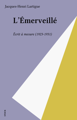 L'Émerveillé - Écrit à mesure (1923-1931)