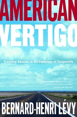 American Vertigo - Traveling America in the Footsteps of Tocqueville