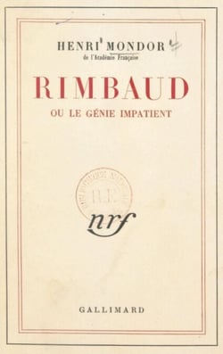 Rimbaud - Ou Le génie impatient
