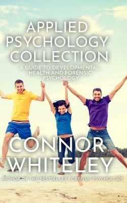 Applied Psychology Collection: A Guide To Developmental, Health and Forensic Psychology - An Introductory Series, #32