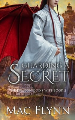 Guarding a Secret: The Dragon God's Wife Book 2 (Dragon Shifter Romance) - The Dragon God's Wife, #2