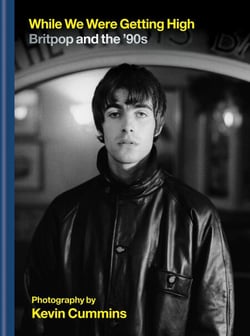 While We Were Getting High - Britpop &amp; the ‘90s in photographs with unseen images