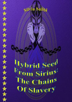 Hybrid Seed From Sirius: The Chains Of Slavery