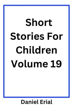 Short Stories For Children Volume 19 - Short Stories For Children, #19